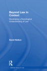 Beyond Law in Context : Developing a Sociological Understanding of Law - eBook