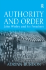 Authority and Order : John Wesley and his Preachers - eBook