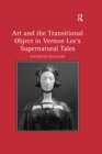 Art and the Transitional Object in Vernon Lee's Supernatural Tales - eBook