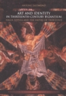 Art and Identity in Thirteenth-Century Byzantium : Hagia Sophia and the Empire of Trebizond - eBook