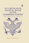 An Orthodox Festival Book in the Habsburg Empire : Zaharija Orfelin's Festive Greeting to Mojsej Putnik (1757) - eBook