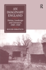 An Imaginary England : Nation, Landscape and Literature, 1840-1920 - eBook
