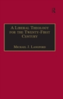 A Liberal Theology for the Twenty-First Century : A Passion for Reason - eBook