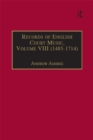 Records of English Court Music : Volume VIII : 1485-1714 - eBook