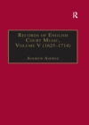 Records of English Court Music : Volume V: 1625-1714 - eBook