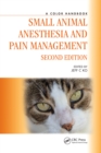 Small Animal Anesthesia and Pain Management : A Color Handbook - eBook