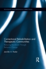 Correctional Rehabilitation and Therapeutic Communities : Reducing Recidivism Through Behavior Change - eBook