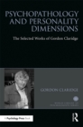 Psychopathology and personality dimensions : The Selected works of Gordon Claridge - eBook