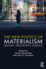 The New Politics of Materialism : History, Philosophy, Science - eBook