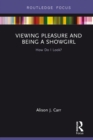 Viewing Pleasure and Being a Showgirl : How Do I Look? - eBook