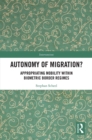 Autonomy of Migration? : Appropriating Mobility within Biometric Border Regimes - eBook