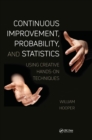 Continuous Improvement, Probability, and Statistics : Using Creative Hands-On Techniques - eBook