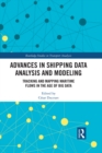 Advances in Shipping Data Analysis and Modeling : Tracking and Mapping Maritime Flows in the Age of Big Data - eBook
