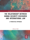 The Relationship between Human Security Discourse and International Law : A Principled Approach - eBook