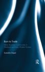 Born to Trade : Indian Business Communities in Medieval and Early Modern Eurasia - eBook