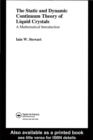 The Static and Dynamic Continuum Theory of Liquid Crystals : A Mathematical Introduction - eBook
