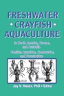 Freshwater Crayfish Aquaculture in North America, Europe, and Australia : Families Astacidae, Cambaridae, and Parastacidae - eBook