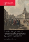 The Routledge History Handbook of Gender and the Urban Experience - eBook