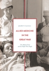 Allied Medicine in the Great War : The Medical Front and the People Who Fought - eBook