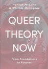Queer Theory Now : From Foundations to Futures - Book