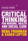 Critical Thinking for Nursing, Health and Social Care - Book
