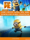 Despicable Me Minion Rush Game Cheats, Mods, Apk, Wiki, Download Guide Unofficial - eBook