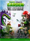 Plants Vs Zombies Garden Warfare Game Cheats, Hacks, Mods, Download Guide Unofficial - eBook