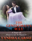 The Gentleman's Way: A Pair of Historical Romances - eBook