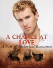 A Chance At Love: A Pair of Historical Romances - eBook