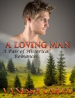 A Loving Man: A Pair of Historical Romances - eBook