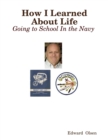 How I Learned About Life: Going to School In the Navy - eBook