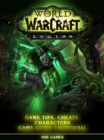 World of Warcraft Legion Game Tips, Cheats Characters Game Guide Unofficial - eBook