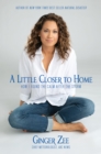 A Little Closer To Home : How I Found the Calm After the Storm - Book