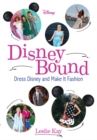 Disneybound : Dress Disney and Make It Fashion - Book