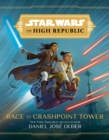 Star Wars The High Republic: Race To Crashpoint Tower - Book