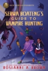 Rick Riordan Presents: Serwa Boateng's Guide to Vampire Hunting - Book