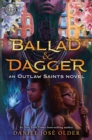 Rick Riordan Presents Ballad & Dagger : An Outlaw Saints Novel - Book