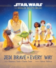 Star Wars: The High Republic: Jedi Brave in Every Way - Book