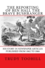 Reporting of Ben Hall the Brave Bushranger - eBook