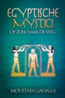 Egyptische Mystici : Op Zoek Naar De Weg - eBook
