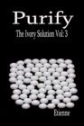 Purify (The Ivory Solution, Vol. 3) - eBook