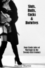 Sluts, Bulls, Cucks & Hotwives: Four Erotic Tales of Marriage in the Twenty-First Century - eBook