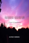 Episteme Spacecraft Project & Hypothesis - eBook