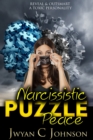 Narcissistic Puzzle Peace: Reveal & Outsmart A Toxic Personality - eBook