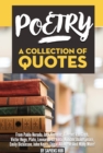 Poetry: A Collection Of Quotes From Pablo Neruda, Jack Kerouac, Vincent Van Gogh, Victor Hugo, Plato, Leonardo da Vinci, William Shakespeare, Emily Dickinson, John Keats, Edgar Allan Poe And Many More - eBook