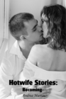 Hotwife Stories: Becoming - eBook
