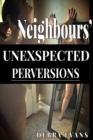 Neighbours' Unexspected Perversions - eBook