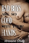 Bad Boys Are So Good With Their Hands - eBook