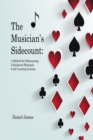 Musician's Sidecount: A Method for Sidecounting Unbalanced Blackjack Card Counting Systems - eBook