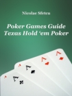 Poker Games Guide: Texas Hold 'em Poker - eBook